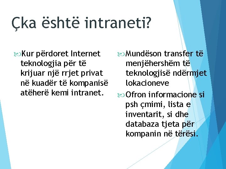 Çka është intraneti? Kur përdoret Internet teknologjia për të krijuar një rrjet privat në