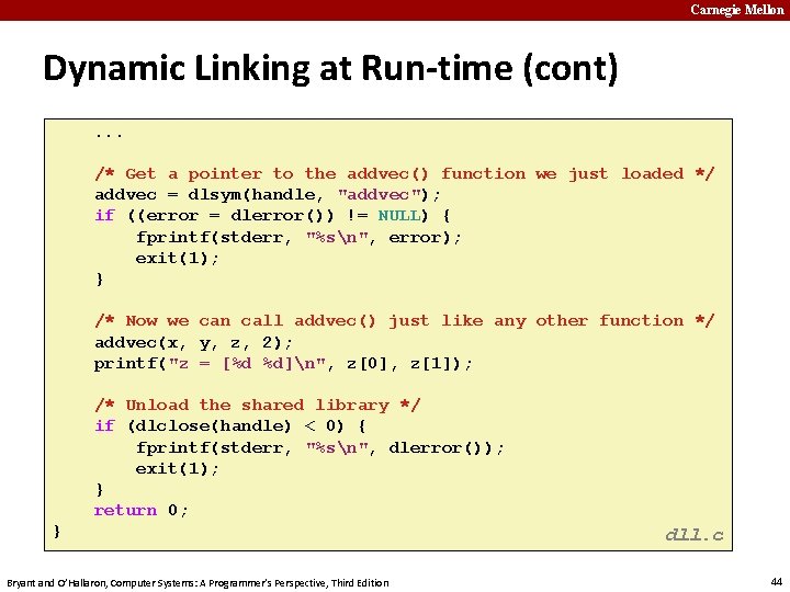 Carnegie Mellon Dynamic Linking at Run-time (cont) . . . /* Get a pointer