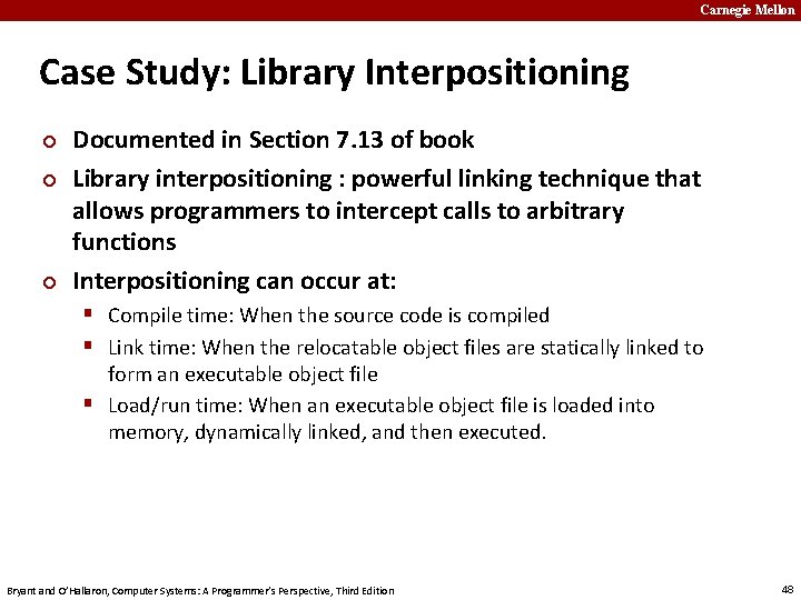 Carnegie Mellon Case Study: Library Interpositioning ¢ ¢ ¢ Documented in Section 7. 13