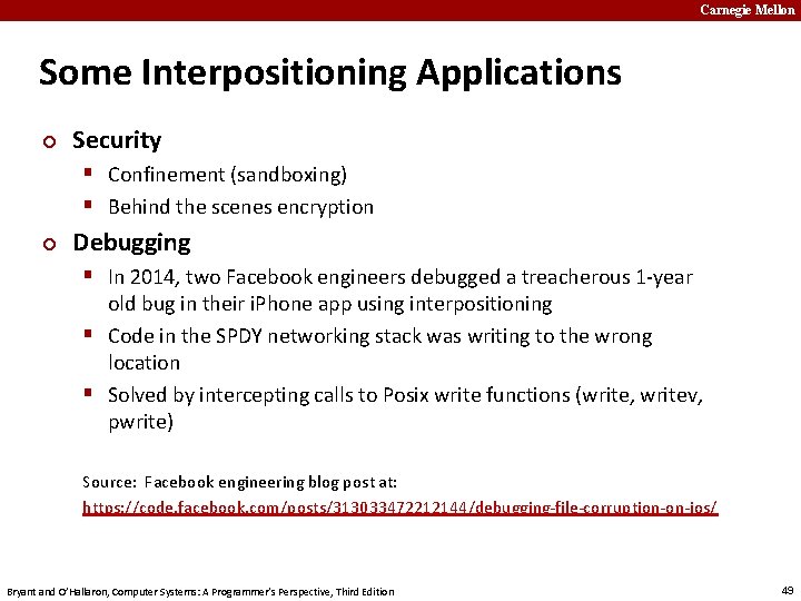 Carnegie Mellon Some Interpositioning Applications ¢ Security § Confinement (sandboxing) § Behind the scenes