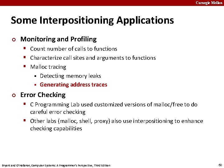 Carnegie Mellon Some Interpositioning Applications ¢ Monitoring and Profiling § Count number of calls