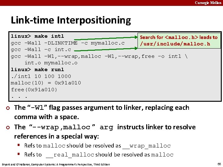 Carnegie Mellon Link-time Interpositioning linux> make intl Search for <malloc. h> leads to gcc