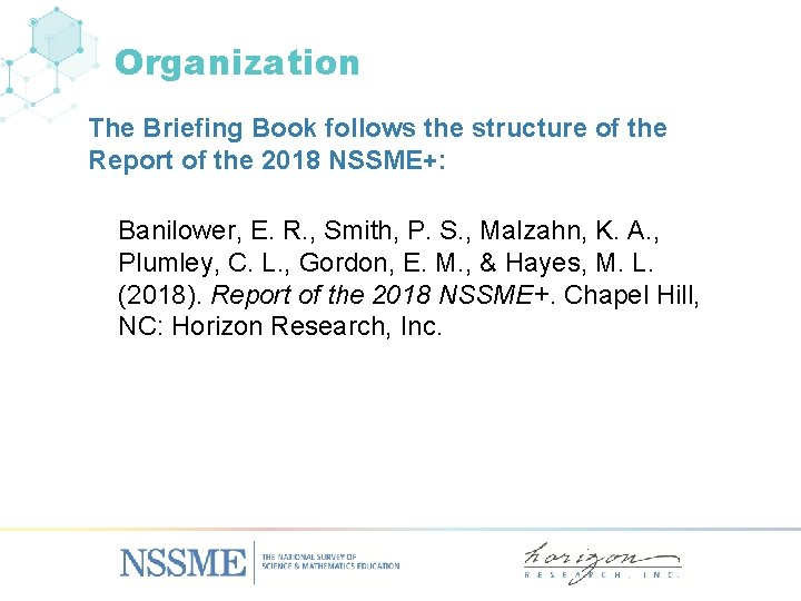 Organization The Briefing Book follows the structure of the Report of the 2018 NSSME+: