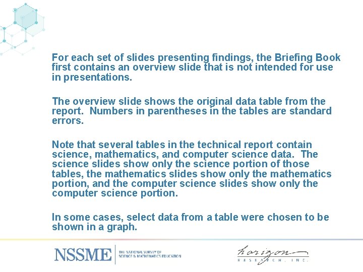 For each set of slides presenting findings, the Briefing Book first contains an overview