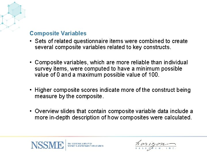 Composite Variables • Sets of related questionnaire items were combined to create several composite
