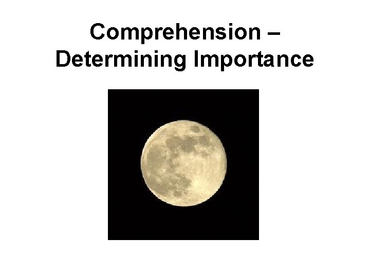 Comprehension – Determining Importance 