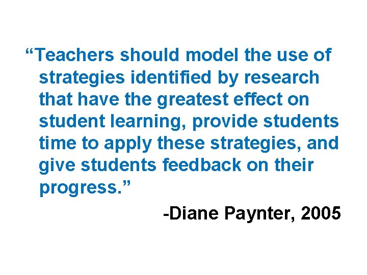 “Teachers should model the use of strategies identified by research that have the greatest