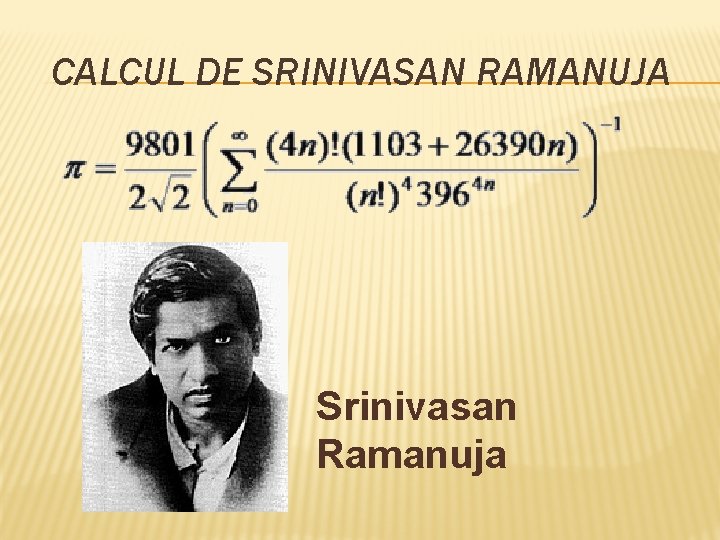 CALCUL DE SRINIVASAN RAMANUJA Srinivasan Ramanuja 