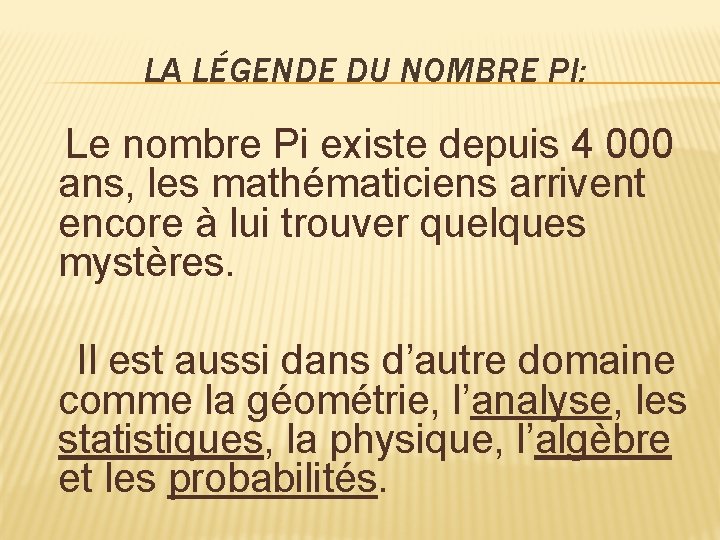 LA LÉGENDE DU NOMBRE PI: Le nombre Pi existe depuis 4 000 ans, les