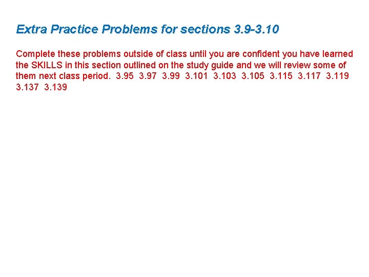 Extra Practice Problems for sections 3. 9 -3. 10 Complete these problems outside of