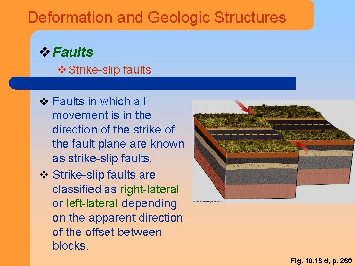 Deformation and Geologic Structures v Faults v. Strike-slip faults v Faults in which all