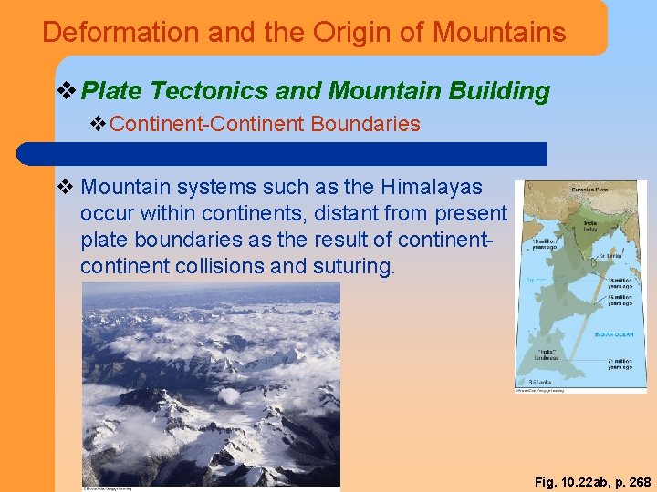 Deformation and the Origin of Mountains v Plate Tectonics and Mountain Building v. Continent-Continent