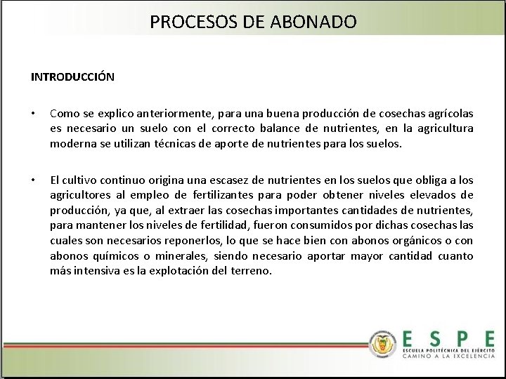 PROCESOS DE ABONADO INTRODUCCIÓN • Como se explico anteriormente, para una buena producción de