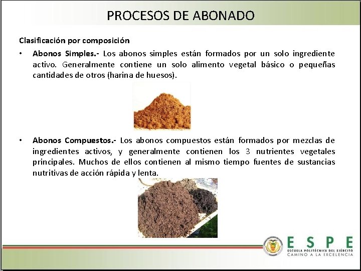 PROCESOS DE ABONADO Clasificación por composición • Abonos Simples. - Los abonos simples están