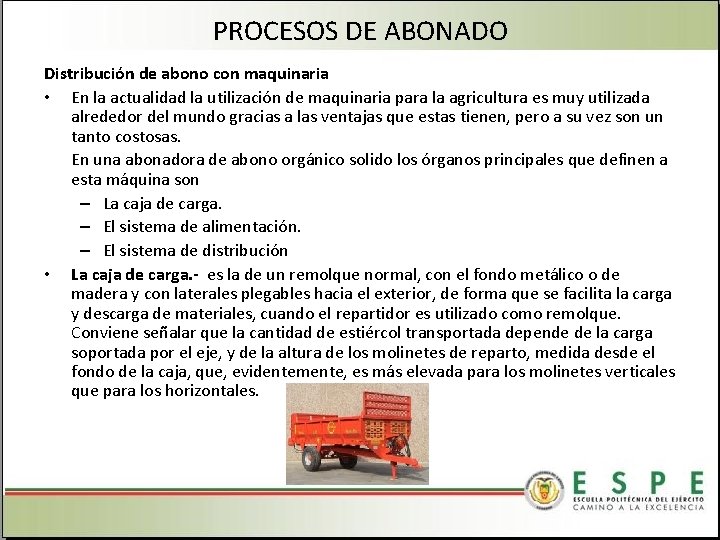 PROCESOS DE ABONADO Distribución de abono con maquinaria • En la actualidad la utilización