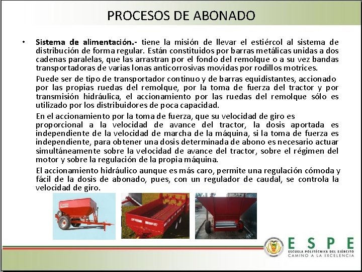 PROCESOS DE ABONADO • Sistema de alimentación. - tiene la misión de llevar el