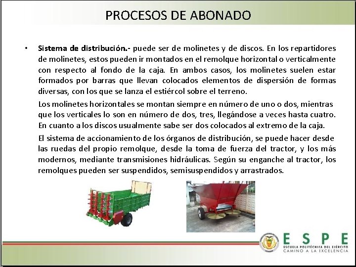 PROCESOS DE ABONADO • Sistema de distribución. - puede ser de molinetes y de