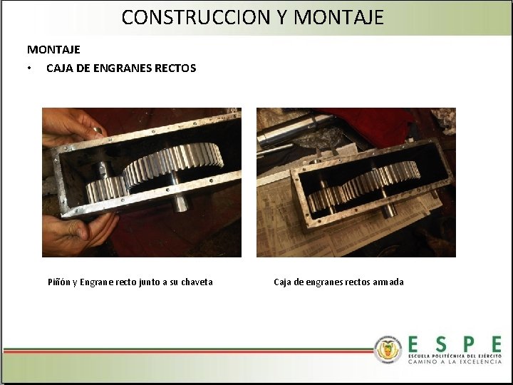 CONSTRUCCION Y MONTAJE • CAJA DE ENGRANES RECTOS Piñón y Engrane recto junto a