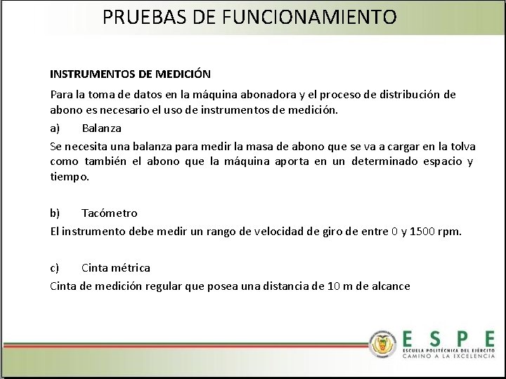 PRUEBAS DE FUNCIONAMIENTO INSTRUMENTOS DE MEDICIÓN Para la toma de datos en la máquina