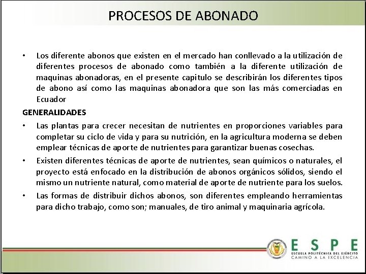 PROCESOS DE ABONADO Los diferente abonos que existen en el mercado han conllevado a