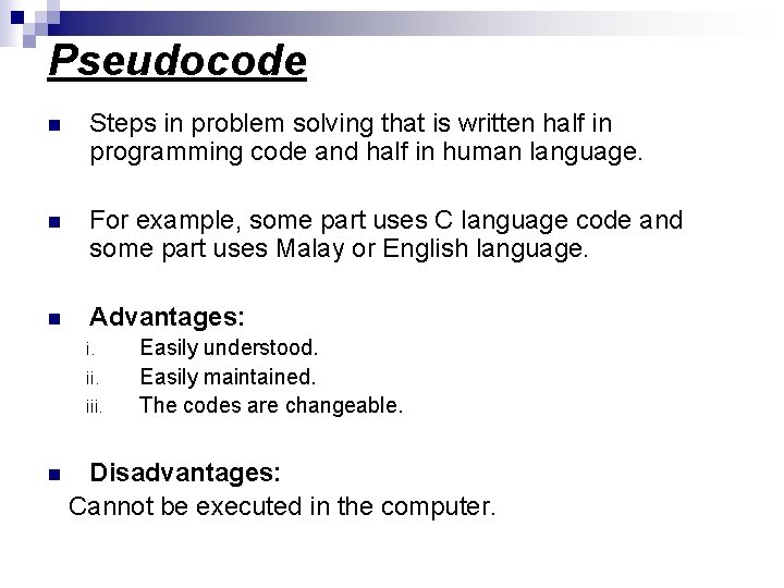 Pseudocode n Steps in problem solving that is written half in programming code and