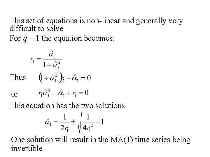 This set of equations is non-linear and generally very difficult to solve For q