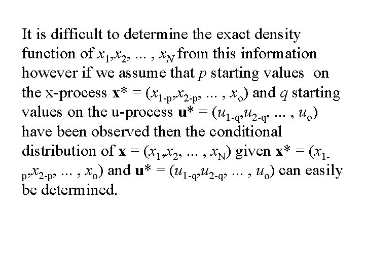 It is difficult to determine the exact density function of x 1, x 2,