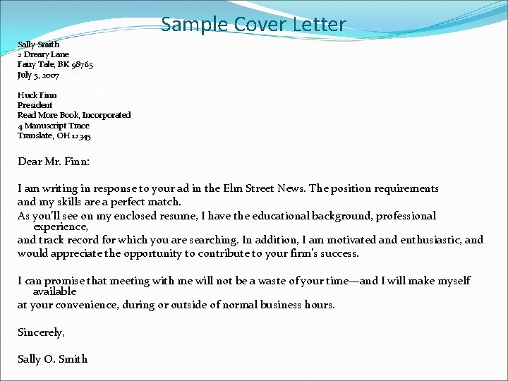 Sample Cover Letter Sally Smith 2 Dreary Lane Fairy Tale, BK 98765 July 5,