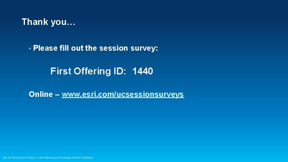 Thank you… • Please fill out the session survey: First Offering ID: 1440 Online