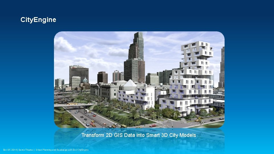 City. Engine Transform 2 D GIS Data into Smart 3 D City Models Esri