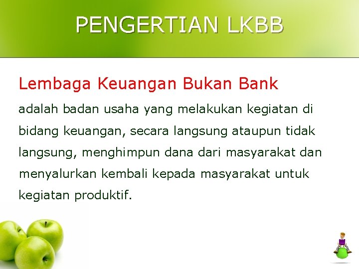 PENGERTIAN LKBB Lembaga Keuangan Bukan Bank adalah badan usaha yang melakukan kegiatan di bidang
