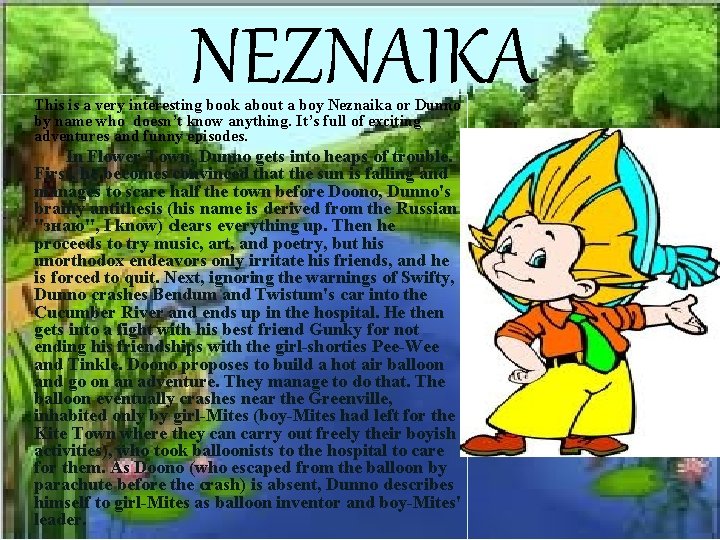 NEZNAIKA This is a very interesting book about a boy Neznaika or Dunno by