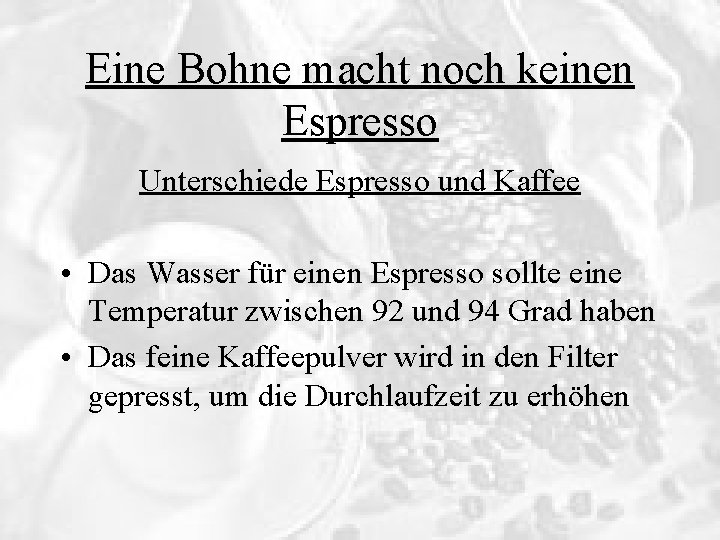 Eine Bohne macht noch keinen Espresso Unterschiede Espresso und Kaffee • Das Wasser für