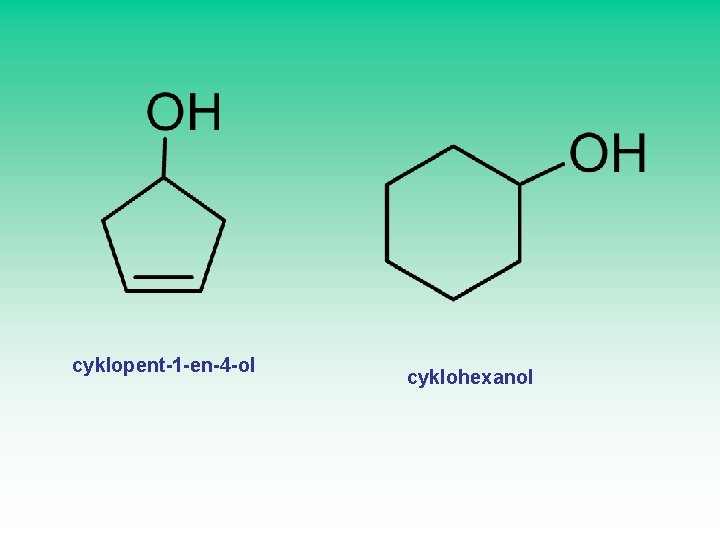 cyklopent-1 -en-4 -ol cyklohexanol 