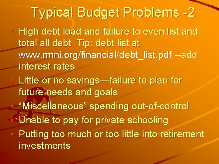 Typical Budget Problems -2 • High debt load and failure to even list and