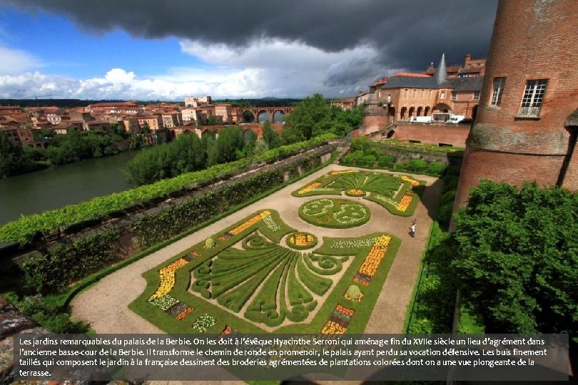 Les jardins remarquables du palais de la Berbie. On les doit à l'évêque Hyacinthe