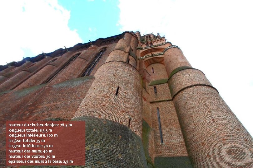hauteur du clocher-donjon: 78, 5 m longueur totale: 113, 5 m longueur intérieure: 100