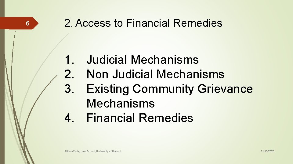 6 2. Access to Financial Remedies 1. 2. 3. 4. Judicial Mechanisms Non Judicial