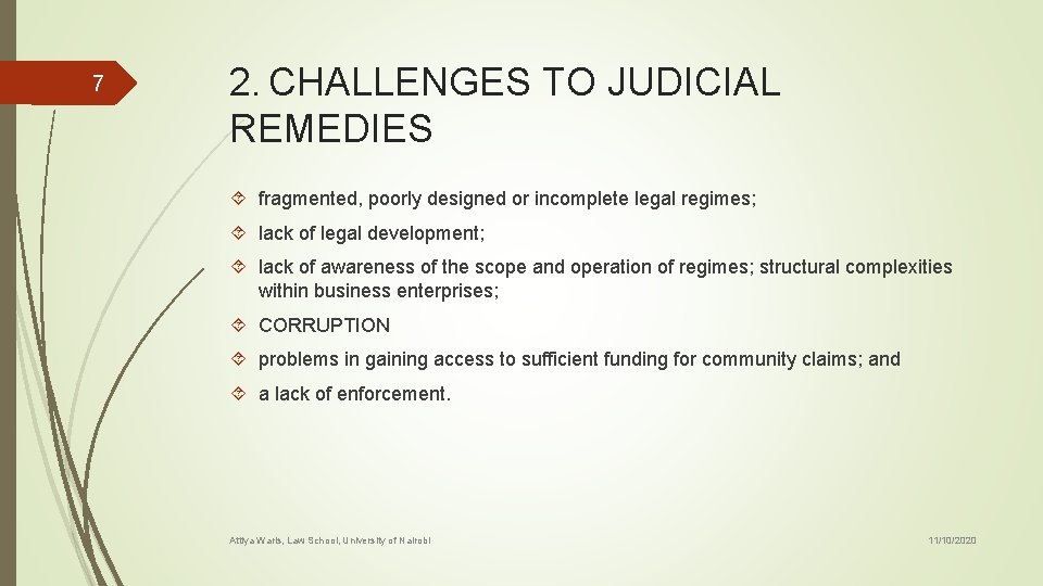7 2. CHALLENGES TO JUDICIAL REMEDIES fragmented, poorly designed or incomplete legal regimes; lack