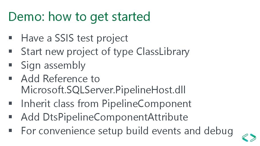 Demo: how to get started Have a SSIS test project Start new project of