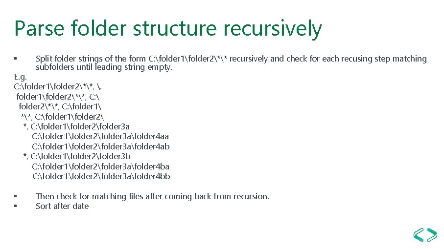 Parse folder structure recursively § Split folder strings of the form C: folder 1folder