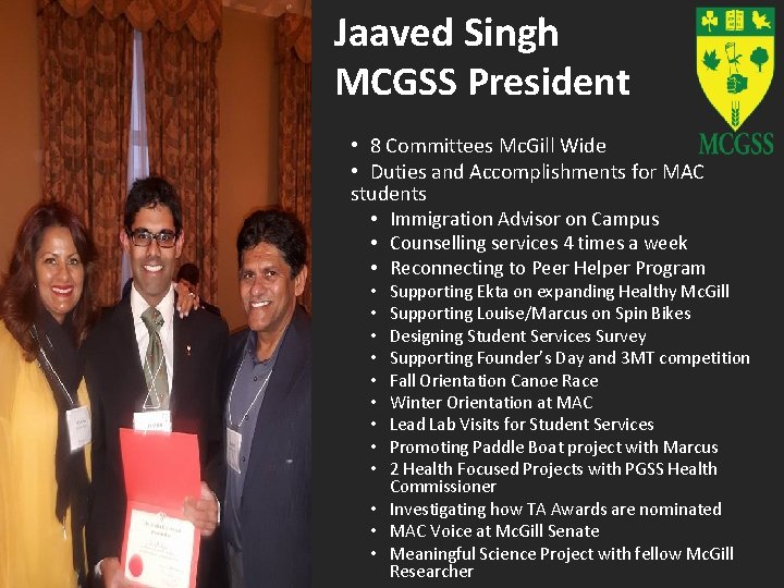 Jaaved Singh MCGSS President • 8 Committees Mc. Gill Wide • Duties and Accomplishments