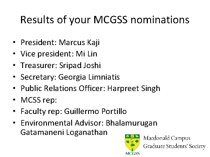 Results of your MCGSS nominations • • President: Marcus Kaji Vice president: Mi Lin