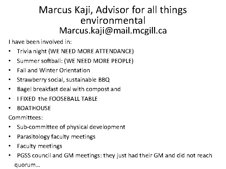 Marcus Kaji, Advisor for all things environmental Marcus. kaji@mail. mcgill. ca I have been