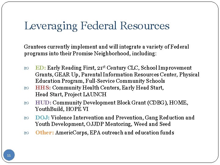 Leveraging Federal Resources Grantees currently implement and will integrate a variety of Federal programs