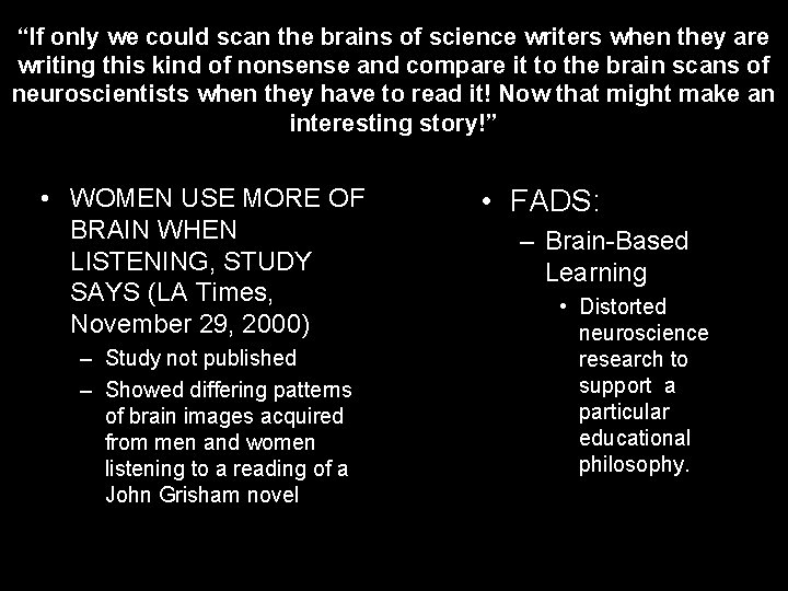 “If only we could scan the brains of science writers when they are writing