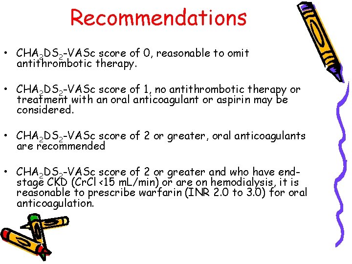 Recommendations • CHA 2 DS 2 -VASc score of 0, reasonable to omit antithrombotic