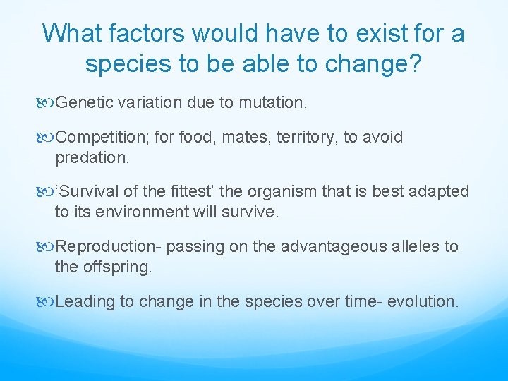 What factors would have to exist for a species to be able to change?