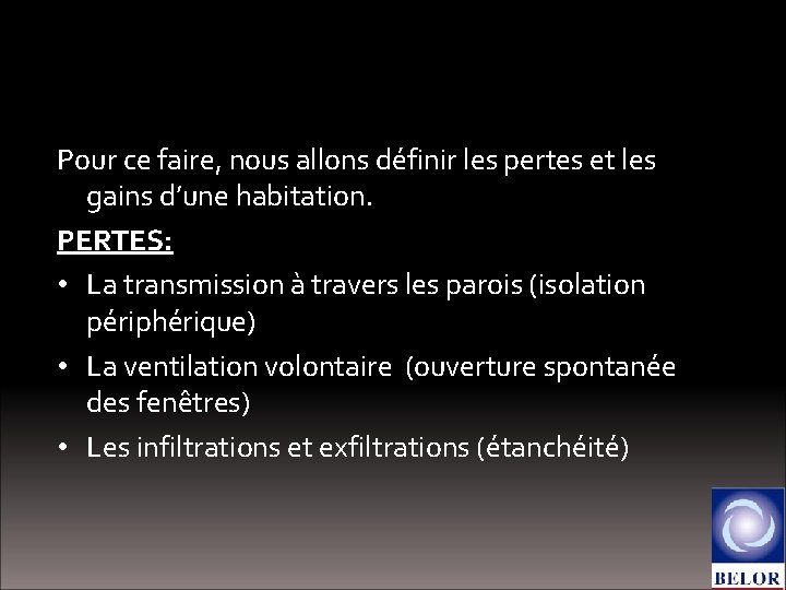 Qu’est-ce qu’un bilan énergétique ? Pour ce faire, nous allons définir les pertes et