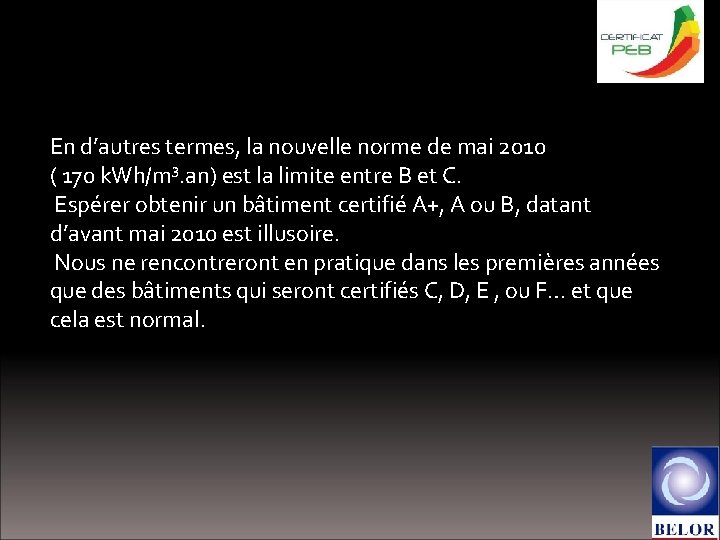 Le certificat PEB En d’autres termes, la nouvelle norme de mai 2010 ( 170